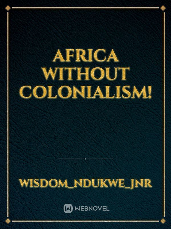 Africa without colonialism!