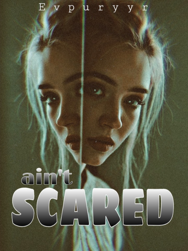 Ain’t Scared
