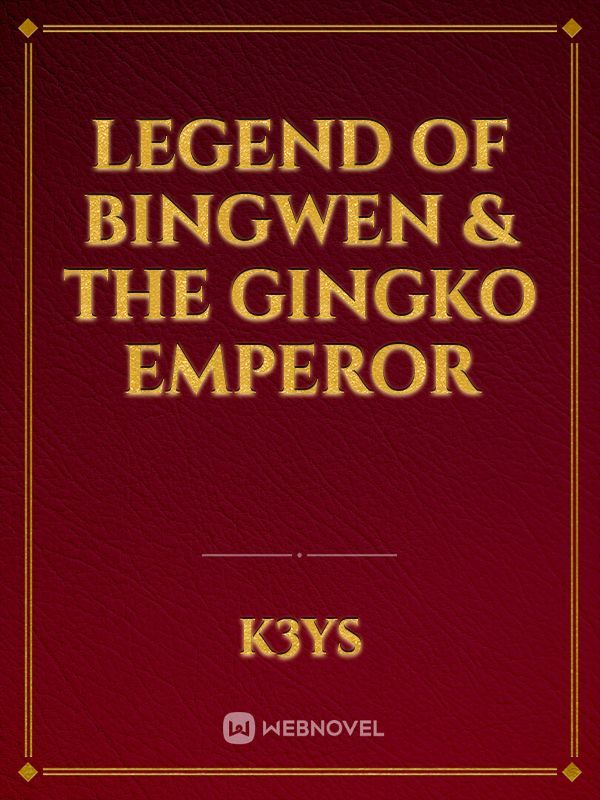 Legend Of Bingwen & The Ginkgo Emperor